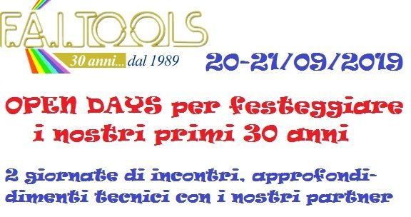 Festeggiamo il TRENTENNALE con un OPEN DAYS c/o F.A.I.Tools il 20 e 21 settembre 2019